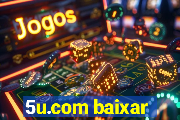 5u.com baixar